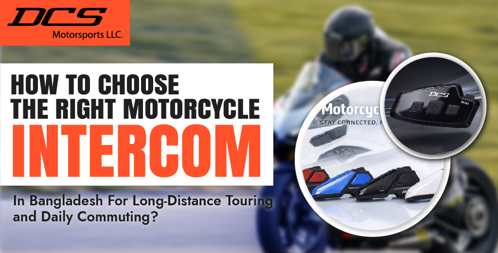 How to Choose a Motorcycle Intercom in Bangladesh?