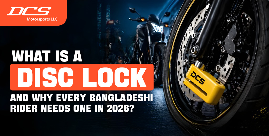 Disc Lock for Motorcycles in Bangladesh: Full Guide 2026